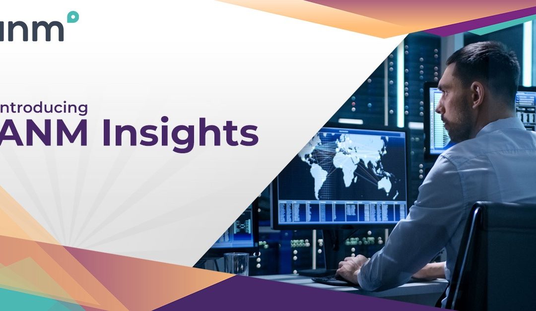 Introducing ANM Insights