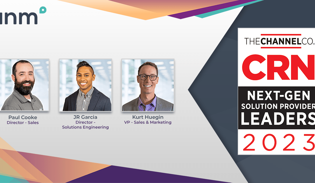 ANM’s Paul Cooke, JR Garcia, and Kurt Huegin are Being Recognized as CRN’s 2023 Next-Gen Solution Provider Leaders