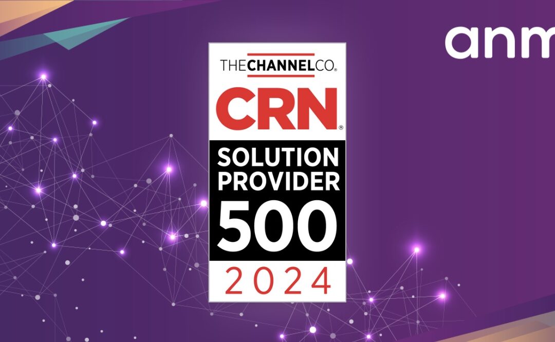ANM Earns Spot on CRN’s 2024 Solution Provider 500 List