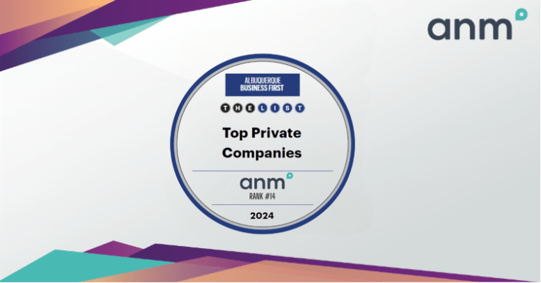 ANM Recognized as One of Albuquerque’s Top Private Companies  by Albuquerque Business First