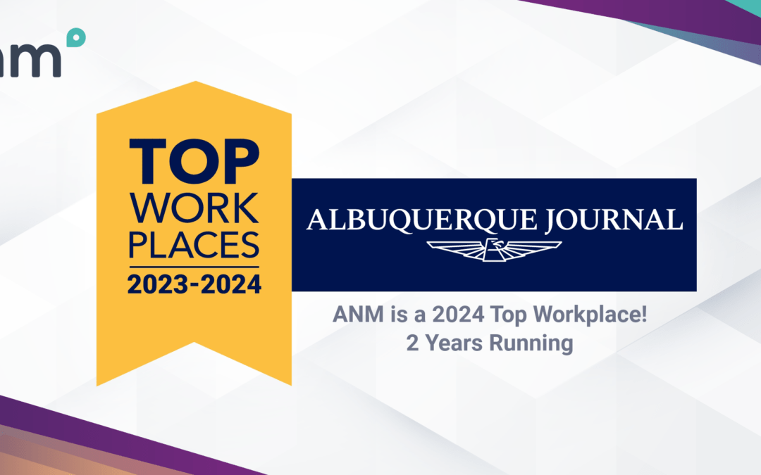 Albuquerque Journal Names ANM a Winner of the New Mexico Top Workplaces 2024 Award